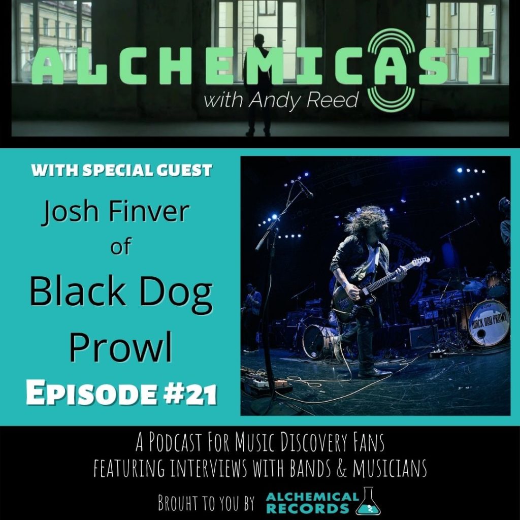 Alchemicast: with Andy Reed - Episode 22 - Josh Finver of Black Dog Prwl