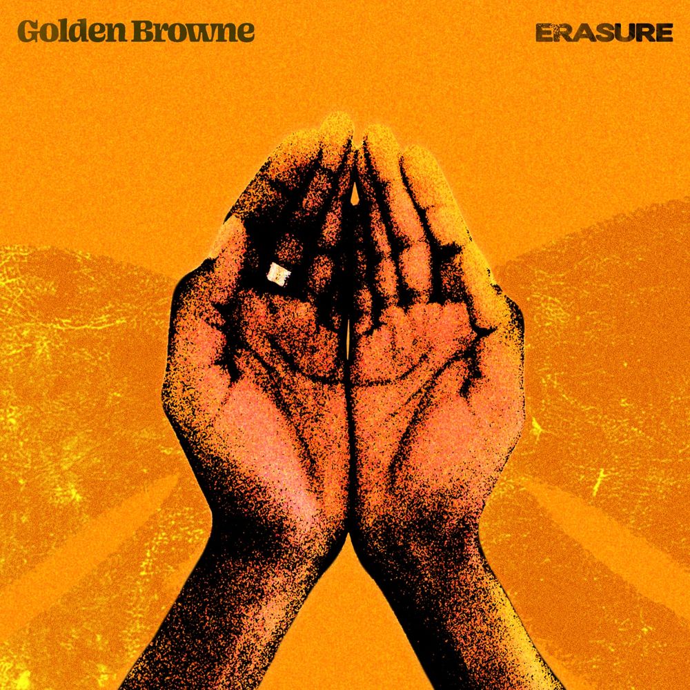 Golden Browne releases new single "Erasure," shining light on important social justice issues