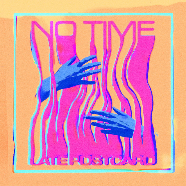 Late Postcard releases debut single, "No Time"