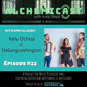 Velu Ochoa of DeSanguashington on Alchemicast: with Andy Reed