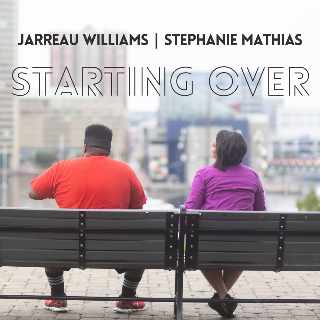 Jarreau Williams Stephanie Mathias "Starting Over"