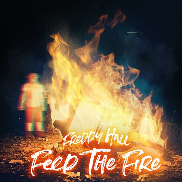 Freddy Hall "Feed the Fire"