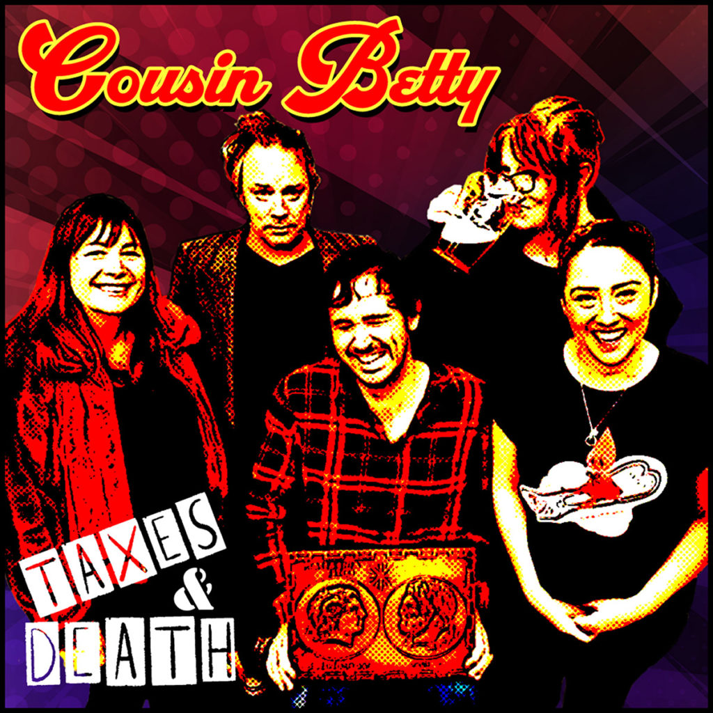 Cousin Betty "Taxes & Death"