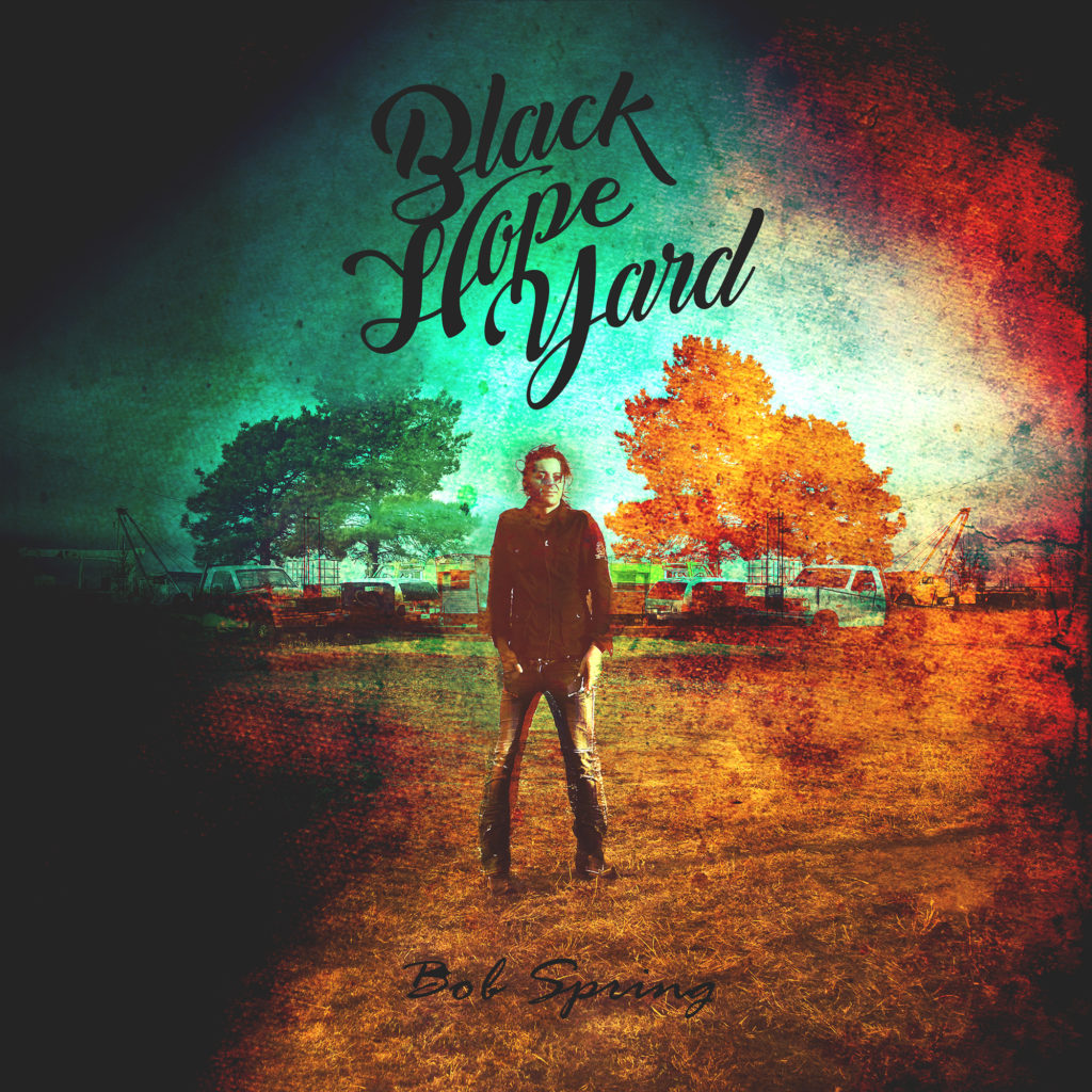 Bob Spring "Black Hope Yard"