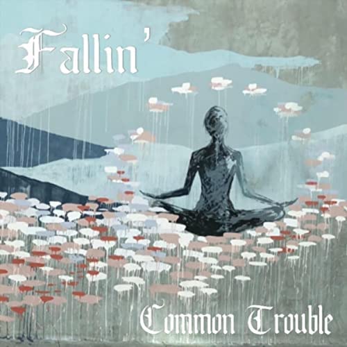 Common Trouble "Fallin"