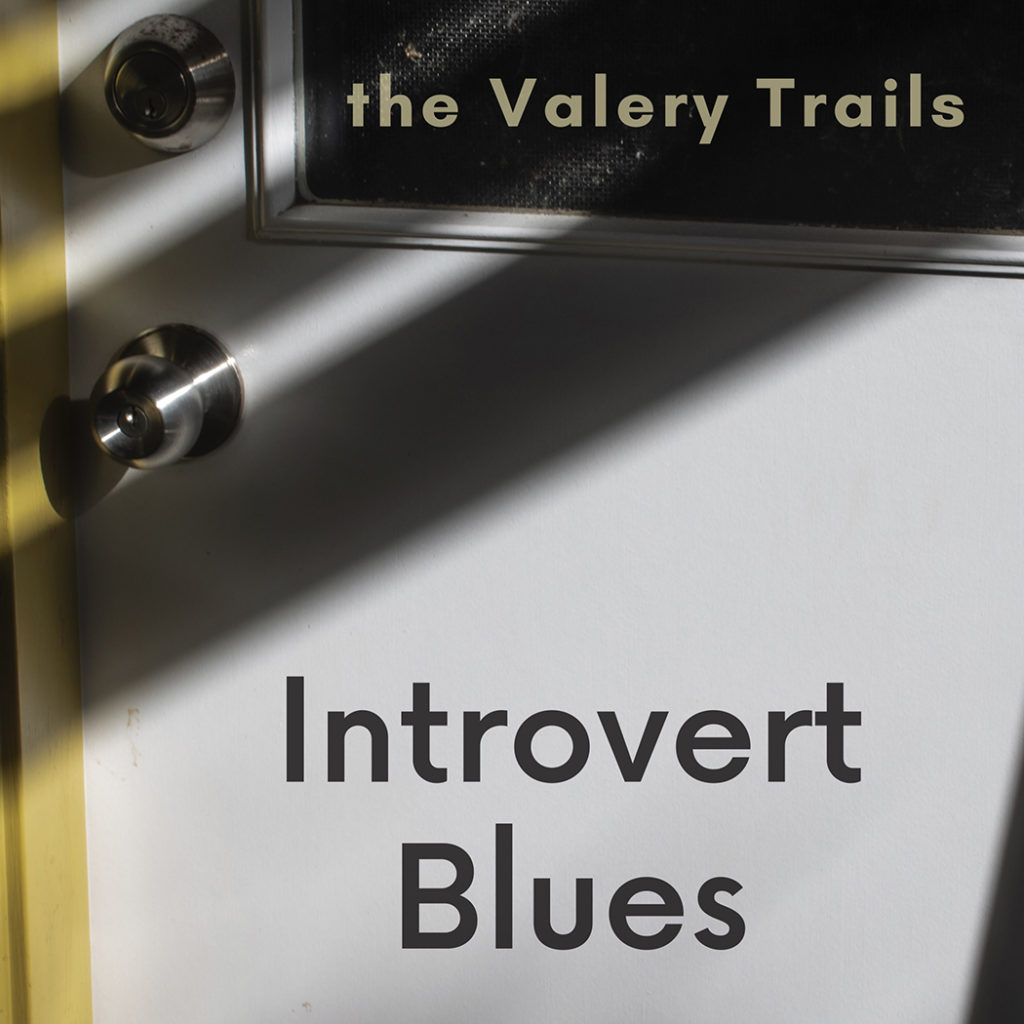 The Valery Trails "Introvert Blues"