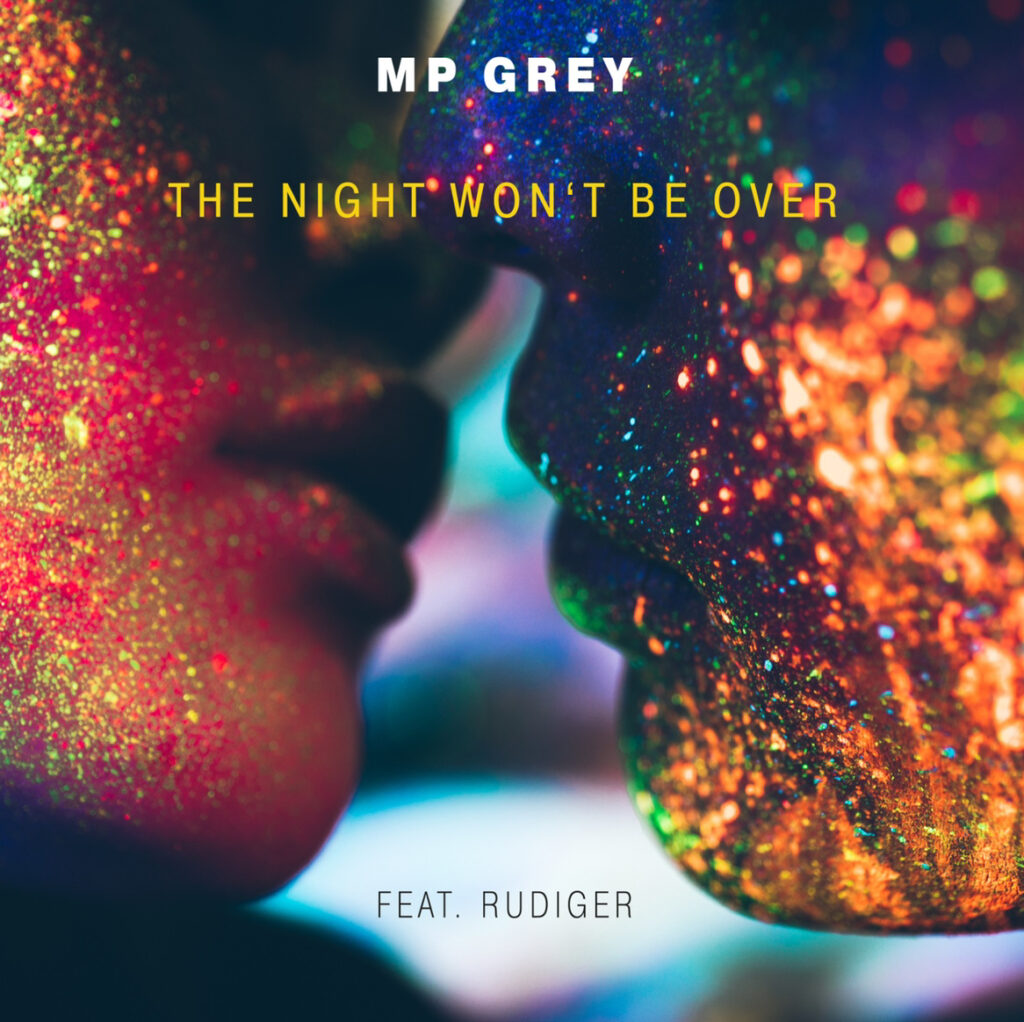 MP Grey "The Night Won't Be Over"