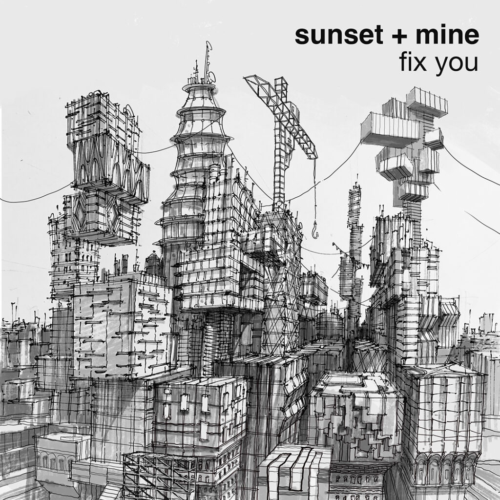 sunset + mine "Fix You"