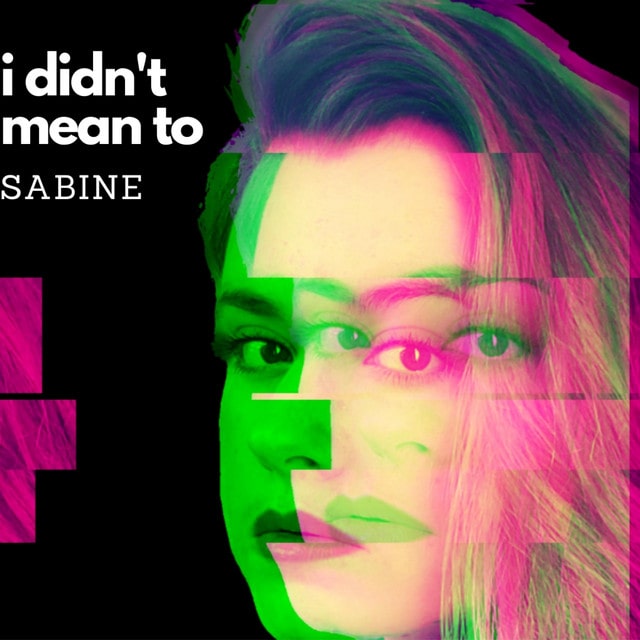 Sabine I didn't mean to Album Art