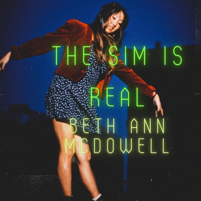 Beth Ann McDowell The Sim Is Real Album Art