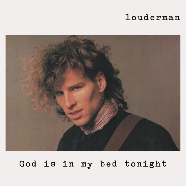 louderman_God Is In My Bed Tonight
