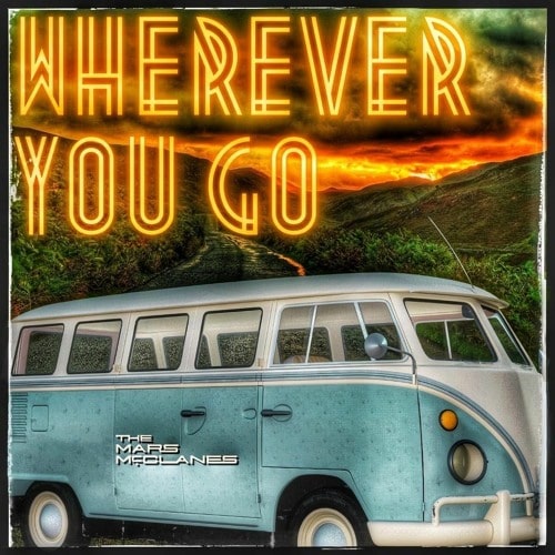 The Mars McClanes "Wherever You Go" Album Art