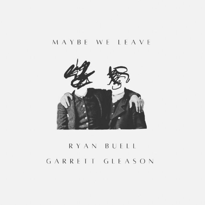 Gleason and Buell_Maybe We Leave