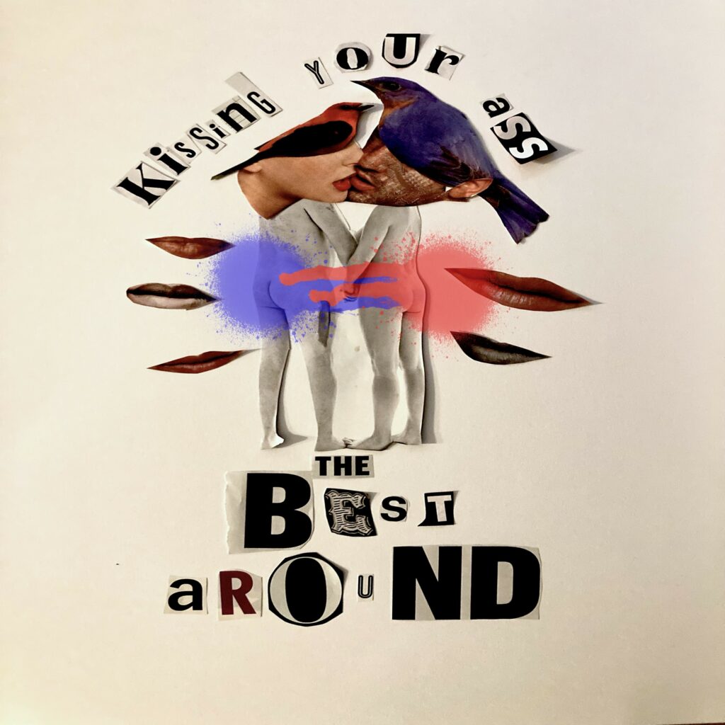 The Best Around_Kissing Your Ass