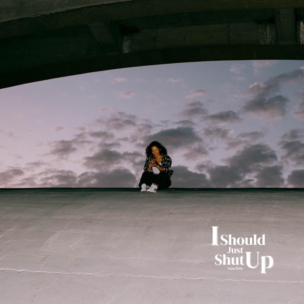 Yana Rose - "I Should Just Shut Up" cover art