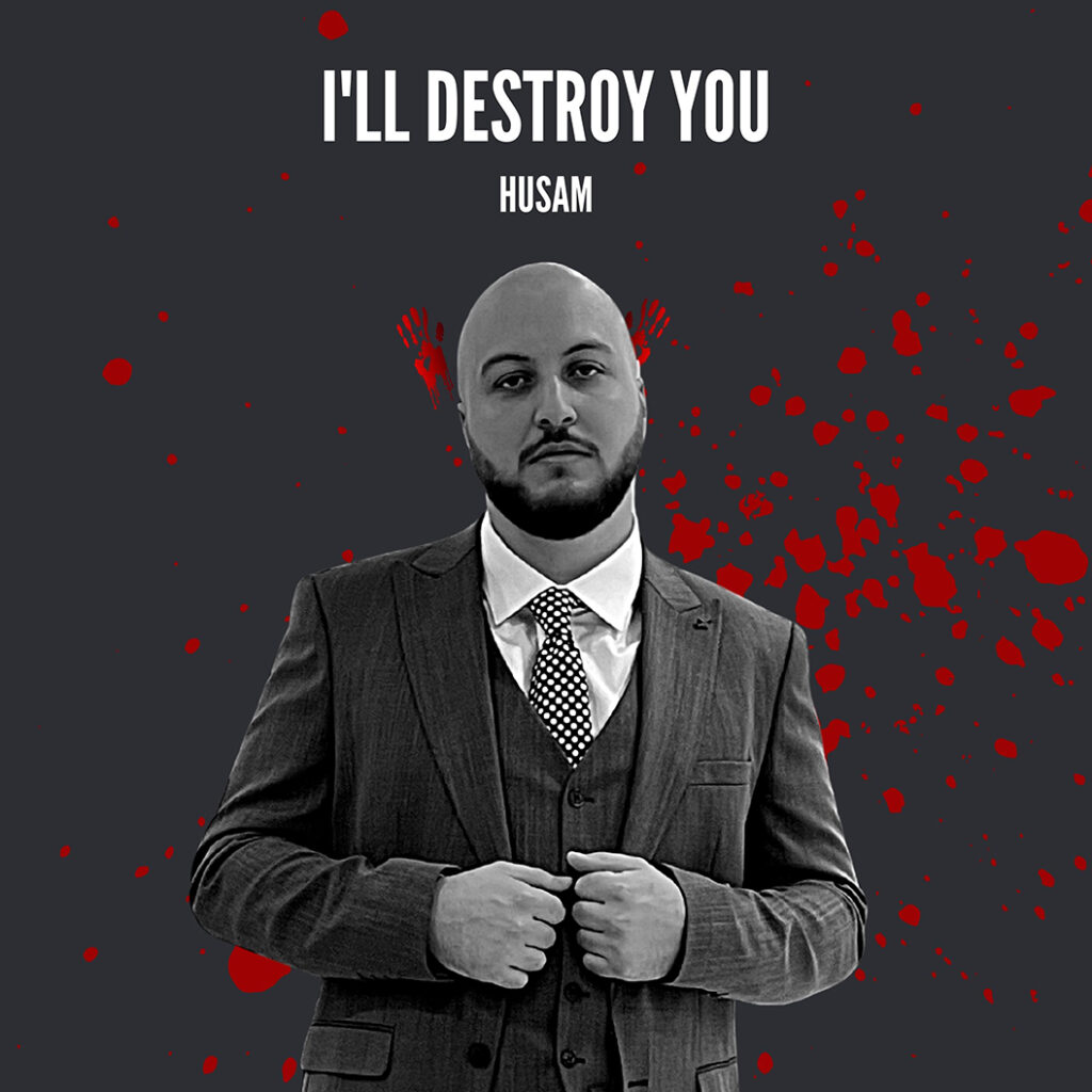 Husam-I'll Destroy You