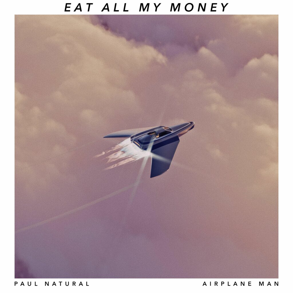 Paul Natural_Eat All My Money