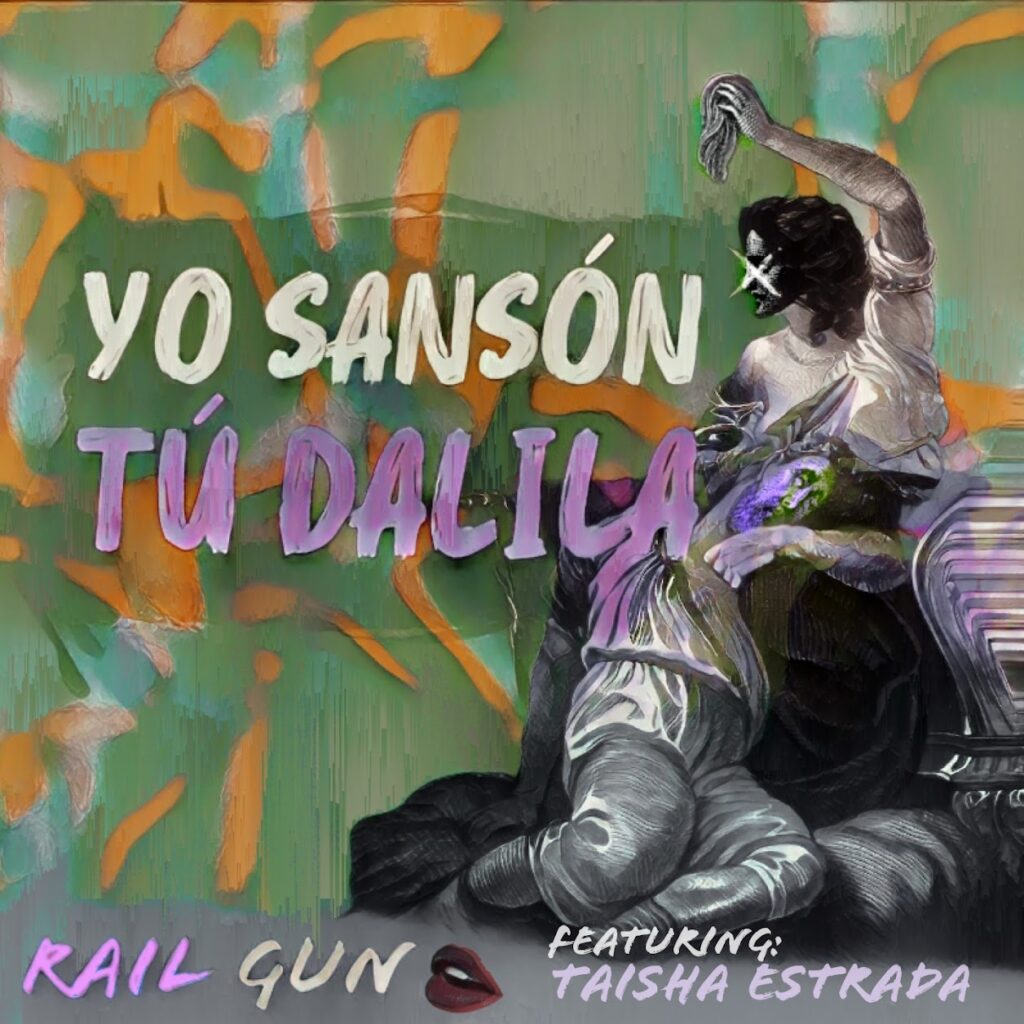 Railgun x Taisha Estrada “Yo Sansón Tú Dalilia”