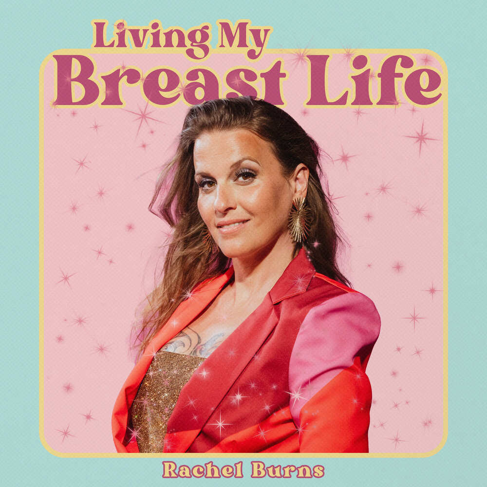 Rachel Burns "Living My Breast Life" EP Cover Art