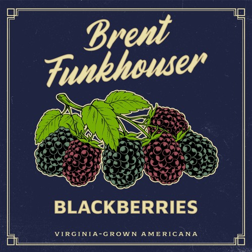 Brent Funkhouser "Blackberries" album art with a leafy picture of blackberries