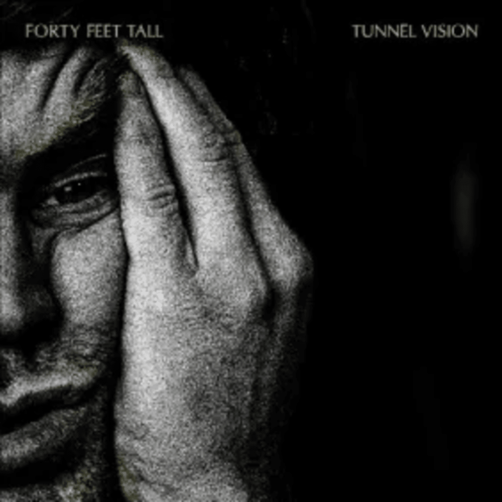 Forty Feet Tall - Tunnel Vision - album art