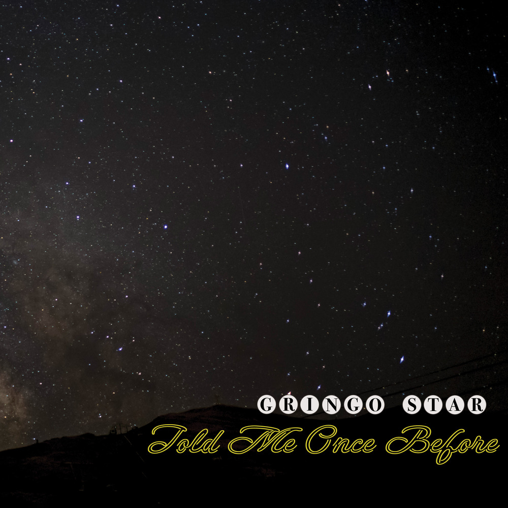 Gringo Star "Told Me Once Before" album art - featuring a vast expanse of stars