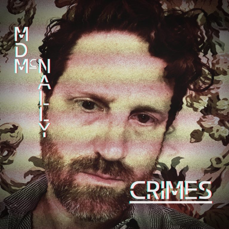 MD McNally "Crimes" album art with a headshot photo of the artist