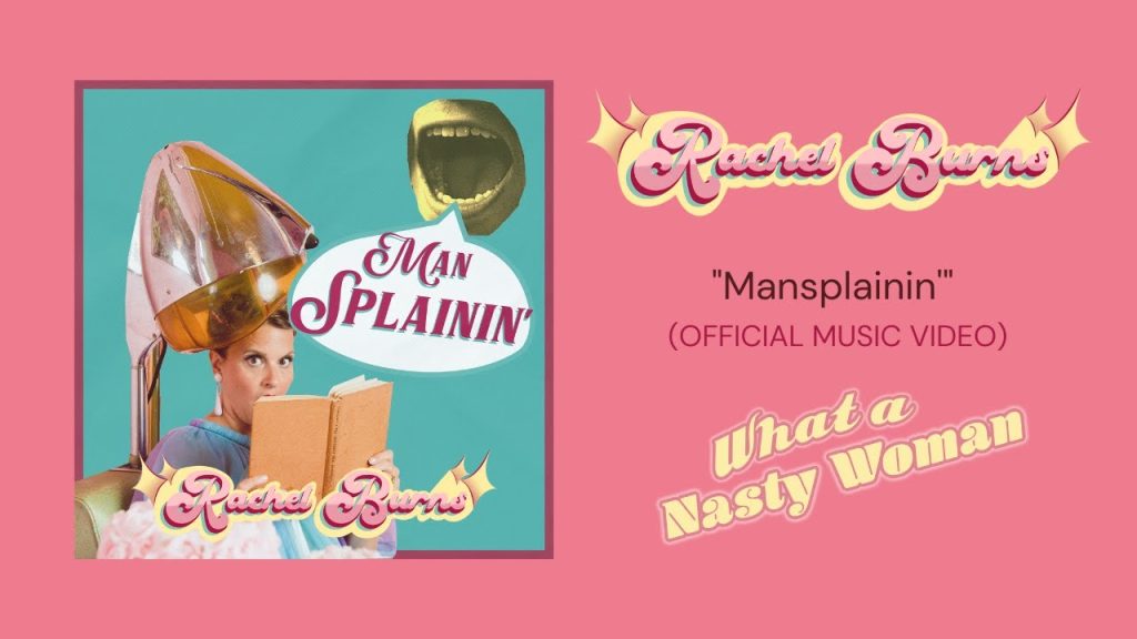 "Mansplainin'"-Rachel Burns music video thumbnail