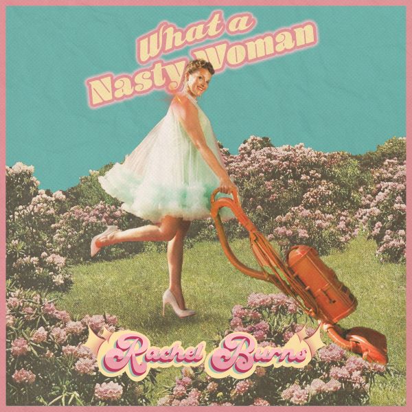 "What a Nasty Woman" cover art, Burns pushing a vacuum in a field of flowers
