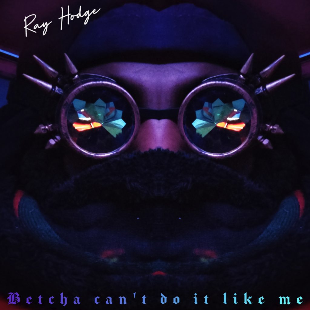 Cover art for "Betcha Can't Do It Like Me" by Ray Hodge