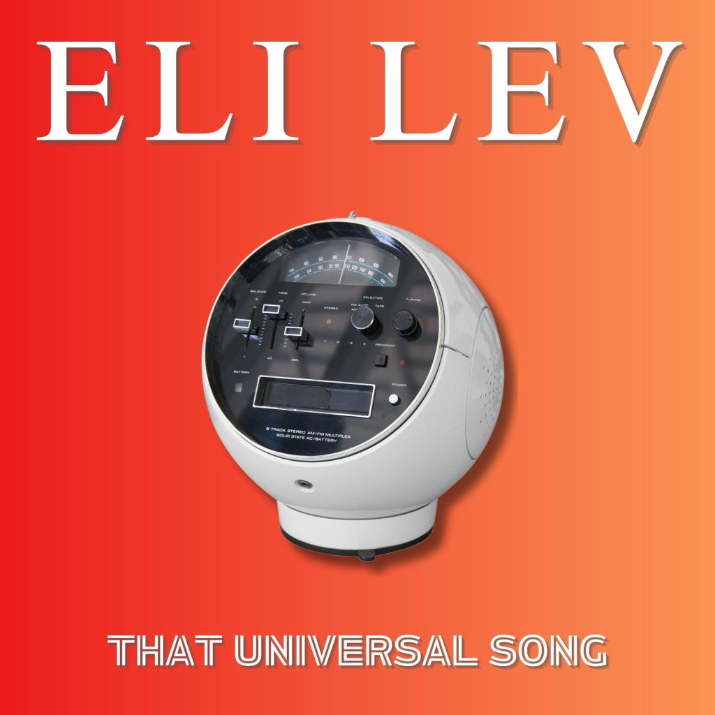 Eli Lev - "That Universal Song" album art with an orange-red background, the name of the artist and song, and a futuristic looking AM/FM radio.